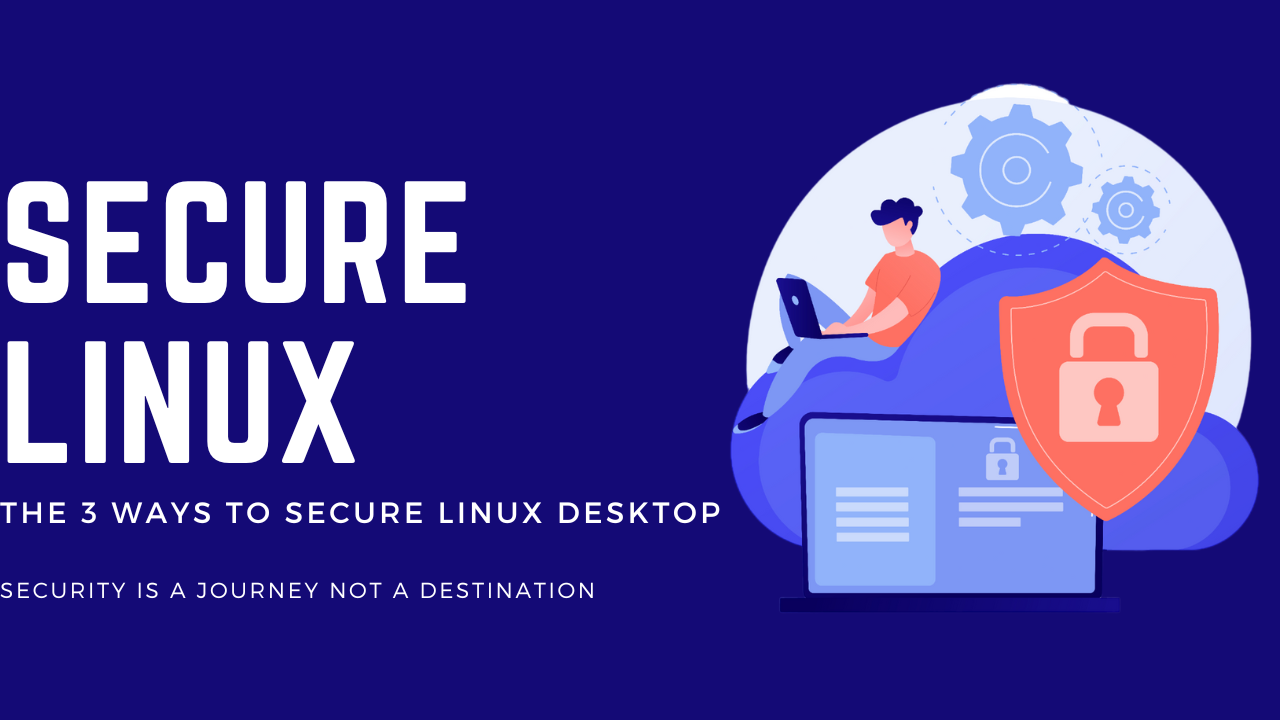 Secure Linux The 3 Biggest Security Mistakes Linux Users Make